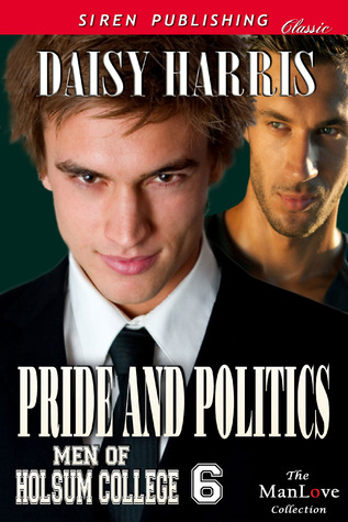 Pride and Politics (Men of Holsum College, #6)