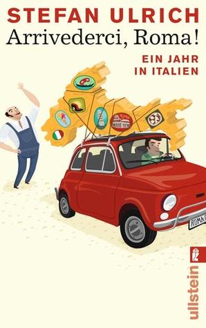 Arrivederci, Roma! Ein Jahr in Italien