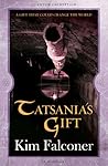 Tatsania's Gift by Kim Falconer