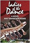 Ladies of the Dance by May Mansoor Munn
