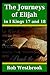The Journeys of Elijah in I Kings 17 and 18