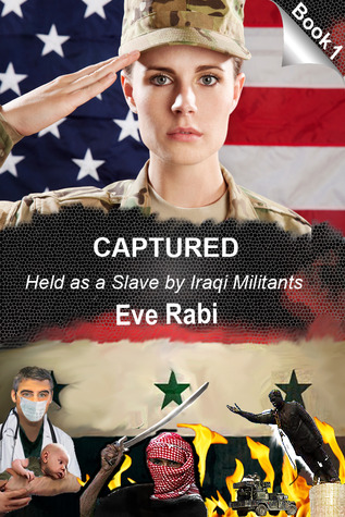 Held as a Slave by Iraqi Militants (Captured, #1)