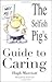 The Selfish Pig's Guide to Caring