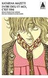 Entre Dieu et moi, c'est fini by Katarina Mazetti