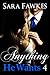 Anything He Wants 4 by Sara Fawkes