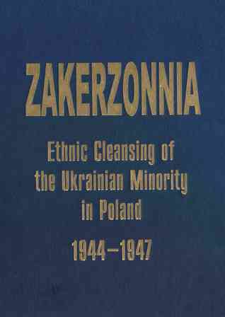 Zakerzonnia: Ethnic Cleansing of the Ukrainian Minority in Poland 1944-1947