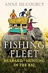 The Fishing Fleet by Anne de Courcy The Fishing Fleet by Anne de Courcy