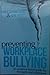 Preventing Workplace Bullying: An Evidence-Based Guide for Managers and Employees