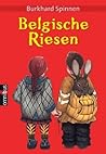 Belgische Riesen by Burkhard Spinnen