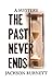 The Past Never Ends by Jackson Burnett