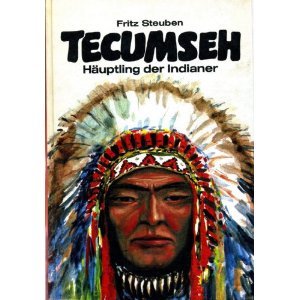 Tecumseh, Häuptling der Indianer. Ruhm und Tod des großen Mannes (Tecumseh)