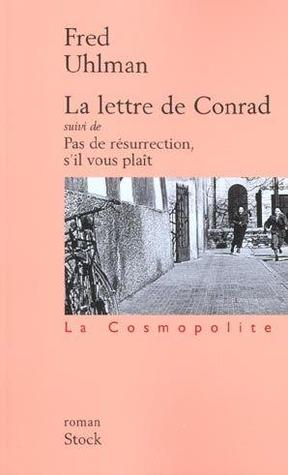 La Lettre de Conrad suivi de Pas de résurrection, s'il vous plaît