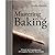 Mastering the Art of Baking by Anneka Manning