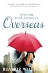 Overseas by Beatriz Williams Overseas by Beatriz Williams