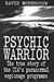 Psychic Warrior: The True Story of the Cia's Paranormal Espionage
