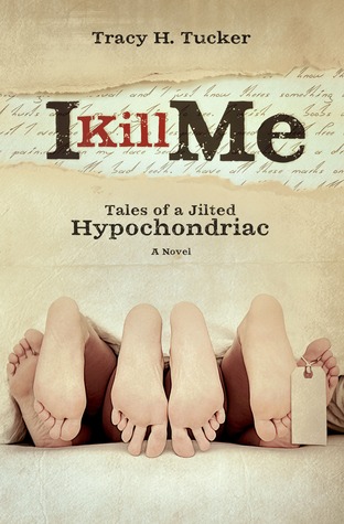 I Kill Me by Tracy H. Tucker