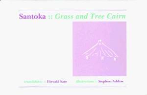 Grass and Tree Cairn: Haiku of Santoka (Paperback)
