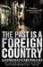 The Past is a Foreign Country