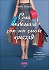Cosa indossare con un cuore spezzato by Samia Murphy