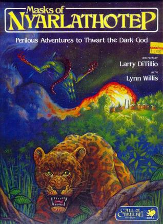 Masks of Nyarlathotep: Perilous Adventures to Thwart the Dark God