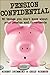 Pension Confidential: 50 Things You Don't Know About Your Pension and Investments