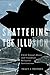 Shattering the Illusion: Child Sexual Abuse and Canadian Religious Institutions (Editions SR)