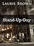Stand-Up Guy by Laurie  Brown