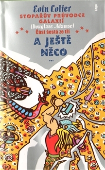 A ještě něco… (Stopařův průvodce Galaxií, #6)