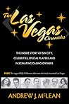 The Las Vegas Chronicles: The Inside Story of Sin City, Celebrities, Special Players and Fascinating Casino Owners