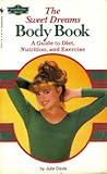 The Sweet Dreams Body Book: A Guide to Diet, Nutrition, and Exercise The Sweet Dreams Body Book: A Guide to Diet, Nutrition, and Exercise