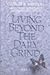 Living Beyond the Daily Grind (Reflections on the Songs and Sayings in Scripture #1)