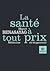 La santé à tout prix: Médec...