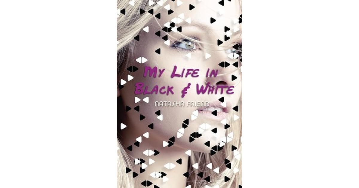 My Life in Black and White by Natasha Friend