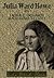 Julia Ward Howe, 1819-1910 by Laura Elizabeth Richards