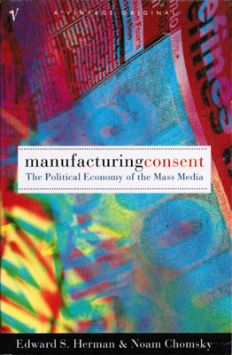 Manufacturing Consent: The Political Economy of the Mass Media