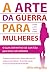 A Arte da Guerra para Mulheres