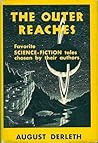 The Outer Reaches: Favorite Science-Fiction Tales Chosen by Their Authors