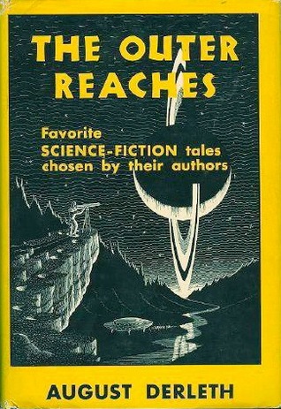 The Outer Reaches: Favorite Science-Fiction Tales Chosen by Their Authors
