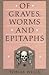Of Graves, Worms, and Epitaphs