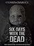 Six Days with the Dead (Lan...
