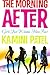 The Morning After by Kamini Patel The Morning After by Kamini Patel