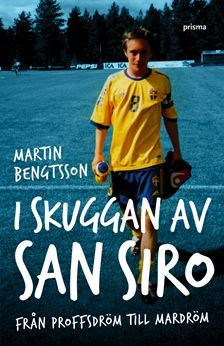 I skuggan av San Siro: från proffsdröm till mardröm (Hardcover)