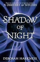 Shadow of Night (All Souls Trilogy, #2)