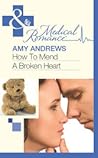 How to Mend a Broken Heart by Amy Andrews