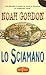 Lo sciamano by Noah Gordon