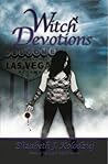 Witch Devotions (The Last Witch Series #3) Witch Devotions (The Last Witch Series #3)