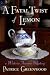A Fatal Twist of Lemon (Wisteria Tearoom Mysteries, #1)