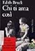 Chi ti ama così by Edith Bruck