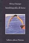 Autobiografia di Irene by Silvina Ocampo