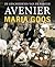 De geschiedenis van de familie Avenier by Maria Goos